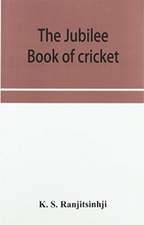 The Jubilee book of cricket