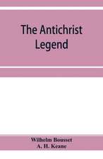 The Antichrist legend; a chapter in Christian and Jewish folklore, Englished from the German of W. Bousset, with a prologue on the Babylonian dragon myth