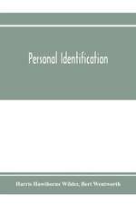 Personal identification; methods for the identification of individuals, living or dead