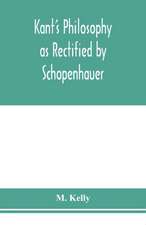 Kant's philosophy as rectified by Schopenhauer