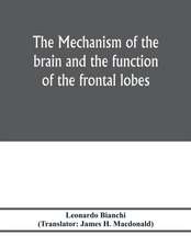 The mechanism of the brain and the function of the frontal lobes