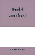 Manual of urinary analysis, containing a systematic course in didactic and laboratory instruction for students, together with reference tables and clinical data for practitioners