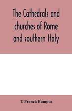 The cathedrals and churches of Rome and southern Italy