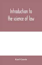 Introduction to the science of law; systematic survey of the law and principles of legal study