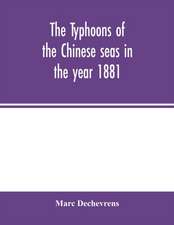 The typhoons of the Chinese seas in the year 1881