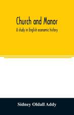 Church and manor; a study in English economic history