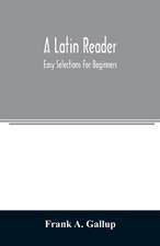 A Latin reader; easy selections for beginners