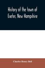 History of the town of Exeter, New Hampshire