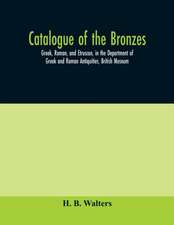 Catalogue of the bronzes, Greek, Roman, and Etruscan, in the Department of Greek and Roman Antiquities, British Museum