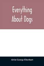 Everything about dogs