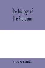 The biology of the Protozoa