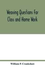 Weaving questions for class and home work