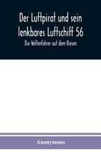 Anonymous: Luftpirat und sein lenkbares Luftschiff 56