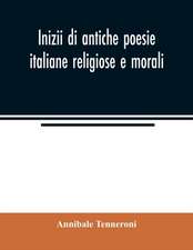 Inizii di antiche poesie italiane religiose e morali