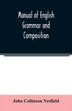 Manual of English grammar and composition