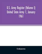 U.S. Army register (Volume I) United State Army 1, January 1961