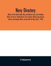 Navy directory; officers of the United States Navy and Marine Corps, also including officers of the U.S. Naval Reserve Force (active), Marine Corps Reserve (active), and foreign officers serving with the Navy (July I, 1926)