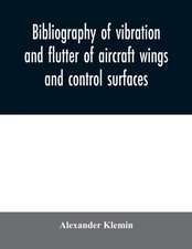 Bibliography of vibration and flutter of aircraft wings and control surfaces