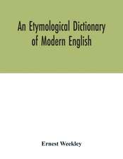 An etymological dictionary of modern English