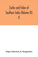 Castes and tribes of southern India (Volume III) K