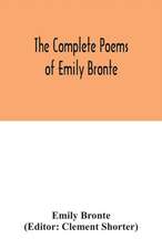 The complete poems of Emily Bronte