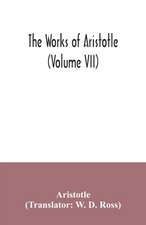 The works of Aristotle (Volume VII)