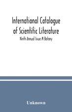 International catalogue of scientific literature; Ninth Annual Issue M Botany