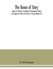 The ocean of story, being C.H. Tawney's translation of Somadeva's Katha sarit sagara (or Ocean of streams of story) (Volume VI)