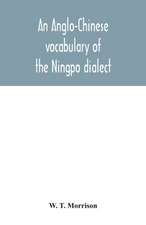 An Anglo-Chinese vocabulary of the Ningpo dialect