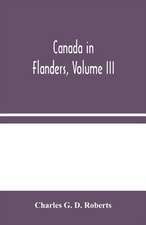 Canada in Flanders, Volume III