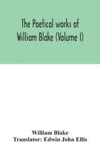 The poetical works of William Blake (Volume I)