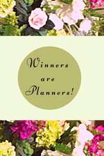 Winners are planners!