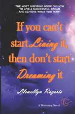 IF YOU CANT START LIVING IT TH