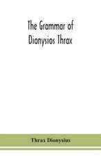 The grammar of Dionysios Thrax