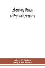 Laboratory manual of physical chemistry