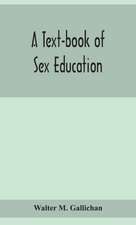 A text-book of sex education