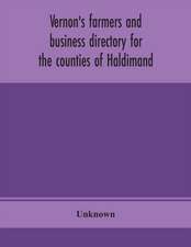 Vernon's farmers and business directory for the counties of Haldimand, Lincoln, Welland and Wentworth for the Year 1914