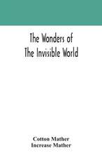 The wonders of the invisible world