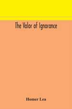 The valor of ignorance