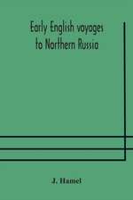 Early English voyages to Northern Russia