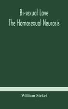 Bi-sexual love; the homosexual neurosis