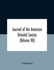 Journal Of The American Oriental Society (Volume Vii)