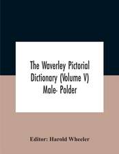 The Waverley Pictorial Dictionary (Volume V) Male- Polder