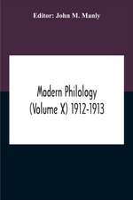 Modern Philology (Volume X) 1912-1913