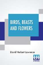 Birds, Beasts And Flowers