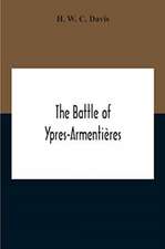 The Battle Of Ypres-Armentières