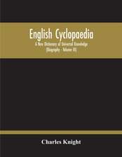 English Cyclopaedia, A New Dictionary Of Universal Knowledge (Volume Iii)