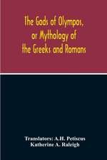 The Gods Of Olympos, Or Mythology Of The Greeks And Romans