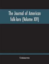 The Journal Of American Folk-Lore (Volume Xiv)