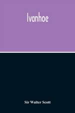 Walter Scott: Ivanhoe